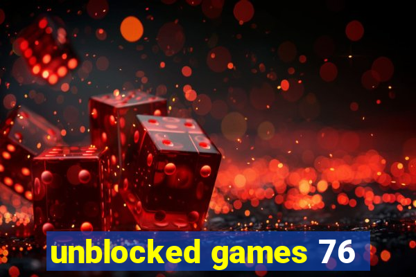 unblocked games 76